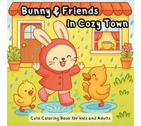 Bunny & Friends in Cozy Town : Kawaii Coloring Adventure: Cute Kawaii Animal Coloring Pages for Relaxation, Bold and Easy, Creativity, and Stress Relief for Kids and Adults