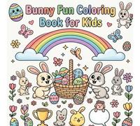 Bunny Fun Coloring Book for Kids: Cute & Playful Adventures: Fun, Easy & Cute Bunny-Themed Coloring Pages for Toddlers and Kids Ages 3-8