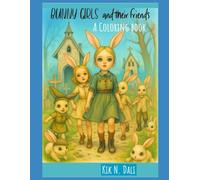 Bunny Girls and Friends: A Colouring Book (Fun and Relaxing Coloring Books by Kik N. Dali)