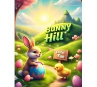 Bunny Hill Easter Fun: An Easter Activity Book for Kids with Coloring, Mazes, Crafts & More!