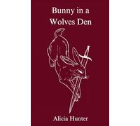 Bunny in a Wolves Den