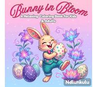 Bunny in Bloom: A Relaxing Coloring Book for Kids & Adults