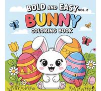 Bunny Joy vol.2 - More Easter Fun: 60 Bold & Easy Bunny Coloring Pages for Kids Ages 3-7 (Bunny Joy Coloring Series)