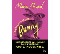Bunny: Le roman phénomène au succès planétaire : Le livre le plus fou que vous lirez cette année !