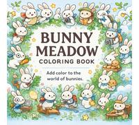 Bunny Meadow Coloring Book: A Cute & Wholesome Bunny Coloring Adventure for Kids Ages 4-8 | 8.5x8.5 inch Book, 30 Adorable Rabbit Scenes for Creativity, Relaxation & Fun