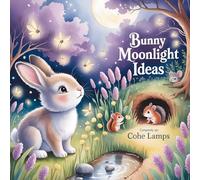 Bunny Moonlight Ideas: 1 (Bedtime Story Bunny)