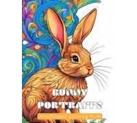 Bunny Portraits: Mindfulness Coloring Book for Adults