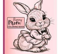Bunny Prom Coloring Book: "A Cute Animal Fashion Coloring Adventure for Kids and Bunny Lovers"