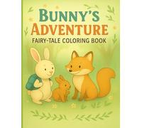 Bunny’s Adventure - A Magical Coloring Book.: 50 Fun Animal Coloring Pages.