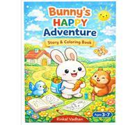 Bunny’s Happy Adventure: A Cute Story & Coloring Book for Kids Ages 3-7 | Fun Adventure with Bunny and Friends (Bunny’s little adventure)
