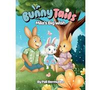 Bunny Tails Mila's Big Wish: A story about family, change, and growing love.: 1