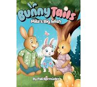 Bunny Tails Mila's Big Wish: A story about family, change, and growing love.: 1