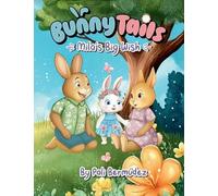 Bunny Tails Mila's Big Wish: A story about family, change, and growing love.