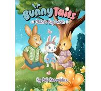 Bunny Tails: Mila's Big Wish: A story about family, change, and growing love.