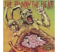 Bunny the Bear - The Stomach For It
