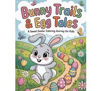 Bunny Trails & Egg Tales: A Sweet Easter Coloring Journey for Kids