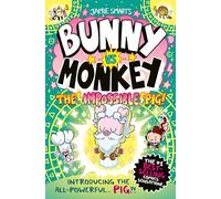 Bunny vs Monkey: The Impossible Pig (a Phoenix Comic Book, from the million-selling Jamie Smart, Illustrator of the Year)