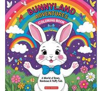 Bunnyland Adventures: A World of Bows, Rainbows & Fluffy Tails: Kids Coloring Book