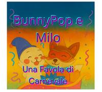 BUNNYPOP E MILO UNA FAVOLA DI CARNEVALE