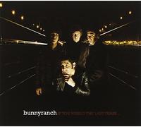 Bunnyranch - If You Missed the Last Train...