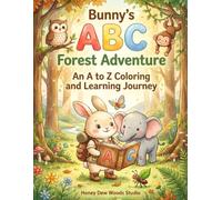 Bunny's ABC Forest Adventure: A Fun Alphabet Coloring Book with Adorable Animal Friends for Kids Ages 3-6