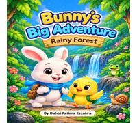 Bunny's Big Adventure in the Rainy Forest (Little Bunny Adventures)