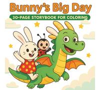 Bunny's Big Day (New): 30-Page Strorybook For Coloring