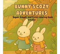 Bunny's Cozy Adventures: Super Simple and Cute Coloring Book