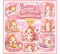 Bunny's Daily routine: A Colouring Book For Kids