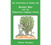 Bunsky Boo and the Forgotten Cabbage Patch (The Adventures of Bunsky Boo)