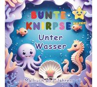 BUNTE KNIRPSE - Unter Wasser - Malzeit!: Malbuch ab 2 Jahren - Buch zum Ausmalen für Kleinkinder
