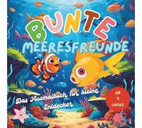 Bunte Meeresfreunde - Spass für kleine Künsterler- Malbuch für Kinder ab 4 Jahren mit 50 faszieniernden Ausmalbildern