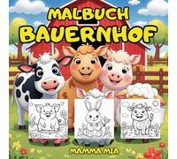 BUNTER BAUERNHOF - EINFACHE MALBUCH FÜR KINDER UND BABYS: Ein bezauberndes, pädagogisches Malbuch für Kleinkinder mit großen, einfachen Bildern zum ... Nutztiere; ideal für Kinder im Alter von 1-9