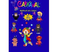 „Bunter Faschingsspaß für Kinder ab 3 - Das XXL Malbuch mit 100 einfachen Bildern zum Ausmalen: Mein großes Faschings-Malbuch ab 3 Jahren