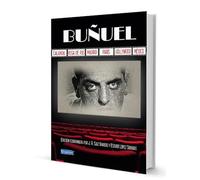 BUÑUEL: CALANDA, VEGA DE PAS, MADRID, PARÍS, HOLLYWOOD, MÉXICO (OTRAS PUBLICACIONES)