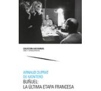 Buñuel: La Última Etapa Francesa