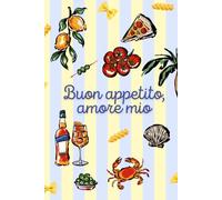 Buon Appetito, Amore Mio NOTIZBUCH: 130 Seiten, A5, liniert - Notizbuch | Tagebuch | Journal | Scrapbook | Rezeptbuch