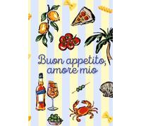 Buon Appetito, Amore Mio NOTIZBUCH: 130 Seiten, A5, liniert - Notizbuch | Tagebuch | Journal | Scrapbook | Rezeptbuch
