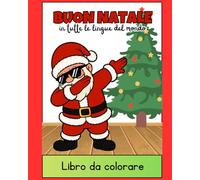 Buon Natale in tutte le lingue del Mondo: Libro da colorare