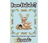 Buon Natale?: Libro da colorare per adulti stressati