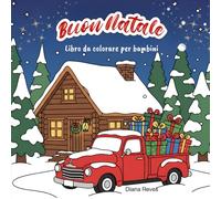 Buon Natale Libro da Colorare per Bambini: Libro da Colorare a Tema Natalizio con Disegni Grandi e Facili per Bambini e Adulti
