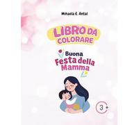 Buona Festa della Mamma Libro da Colorare