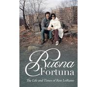 Buona Fortuna: The Life and Times of Ron LoRusso