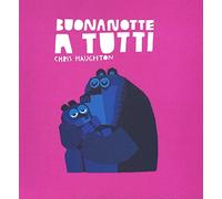 Buonanotte a tutti. Ediz. a colori