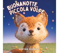 Buonanotte, Piccola Volpe: Libro illustrato per bambini 1-2 anni, storia della nanna con animali del bosco