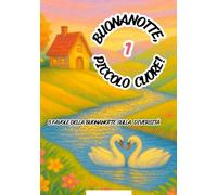 Buonanotte, Piccolo Cuore!: 5 favole della buonanotte sulla diversità, inclusione e coraggio - storie educative di amicizia, accettazione ed emozioni per bambini 0-6 anni (volume 1)