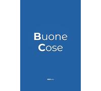 Buone Cose - Quaderno appunti ironico per regali di Natale o Compleanno - Copertine divertenti - ABNotes: Piccoli regali per colleghi di lavoro, ... famiglia, amici - Economici sotto i 10 euro
