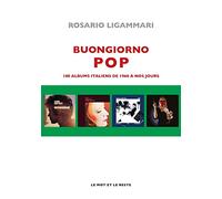 Buongiorno pop: 100 albums italiens de 1960 à nos jours