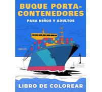 Buque Portacontenedores: Libro De Colorear De Buques, Barcos De Carga Y Contenedores