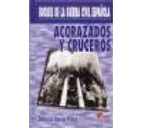 Buques De La Guerra Civil Española: Acorazados Y Cruceros